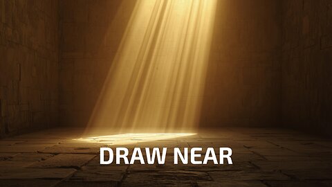 DRAW NEAR