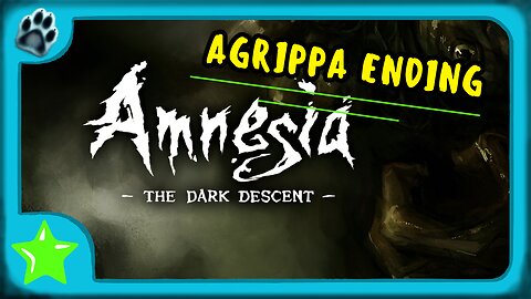 Amnesia: The Dark Descent Ending 2 | Agrippa