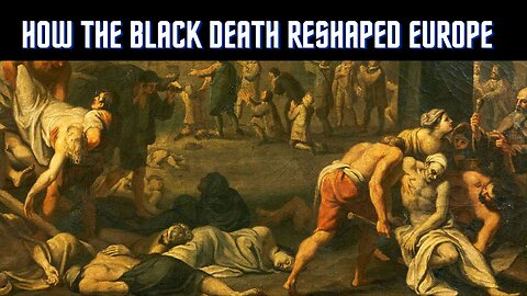 How The Black Death reshaped Europe