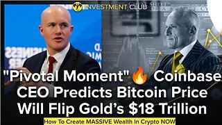 Pivotal Moment - Coinbase CEO Predicts Bitcoin Price Will Flip Gold’s $18 Trillion