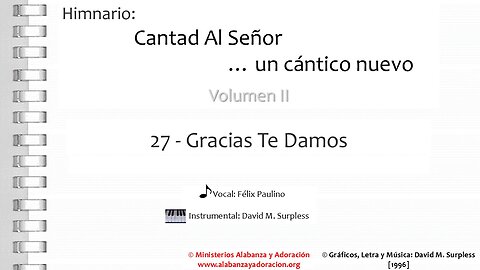 Himnario: Cantad al Señor...un cántico nuevo | Vol. 2 | 27 Gracias Te Damos (Vocal)