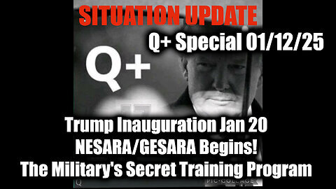 Situation Update 1.12.25 - Trump Inauguration, NESARA-GESARA Begins! White Hats Intel