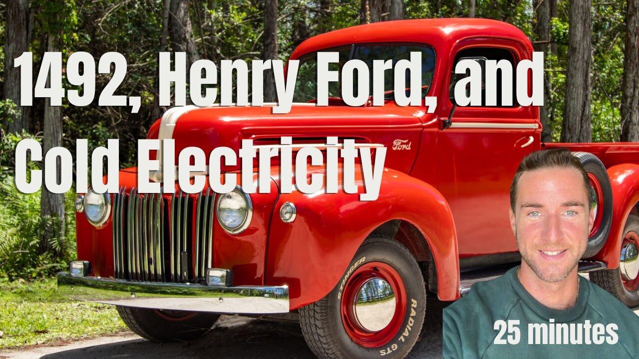 1492, christopher columbus, Henry Ford, and cold electricity