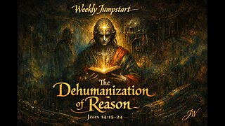 The Dehumanization of Reason - John 14:15–24