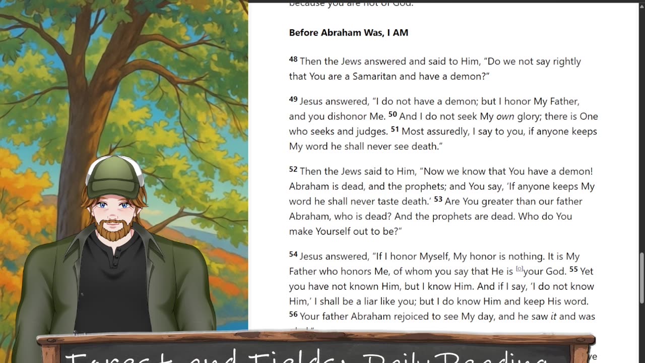 Forest and Fields Daily reading: John 8:31-59