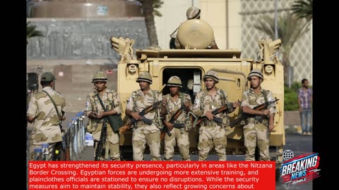 Egypt on High Alert: Rising Tensions Near Israel's Border