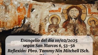 Evangelio del día 10/02/2025 según San Marcos 6, 53-56 - Pbro. Tommy Nin Mitchell ISch