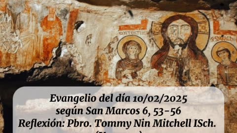 Evangelio del día 10/02/2025 según San Marcos 6, 53-56 - Pbro. Tommy Nin Mitchell ISch