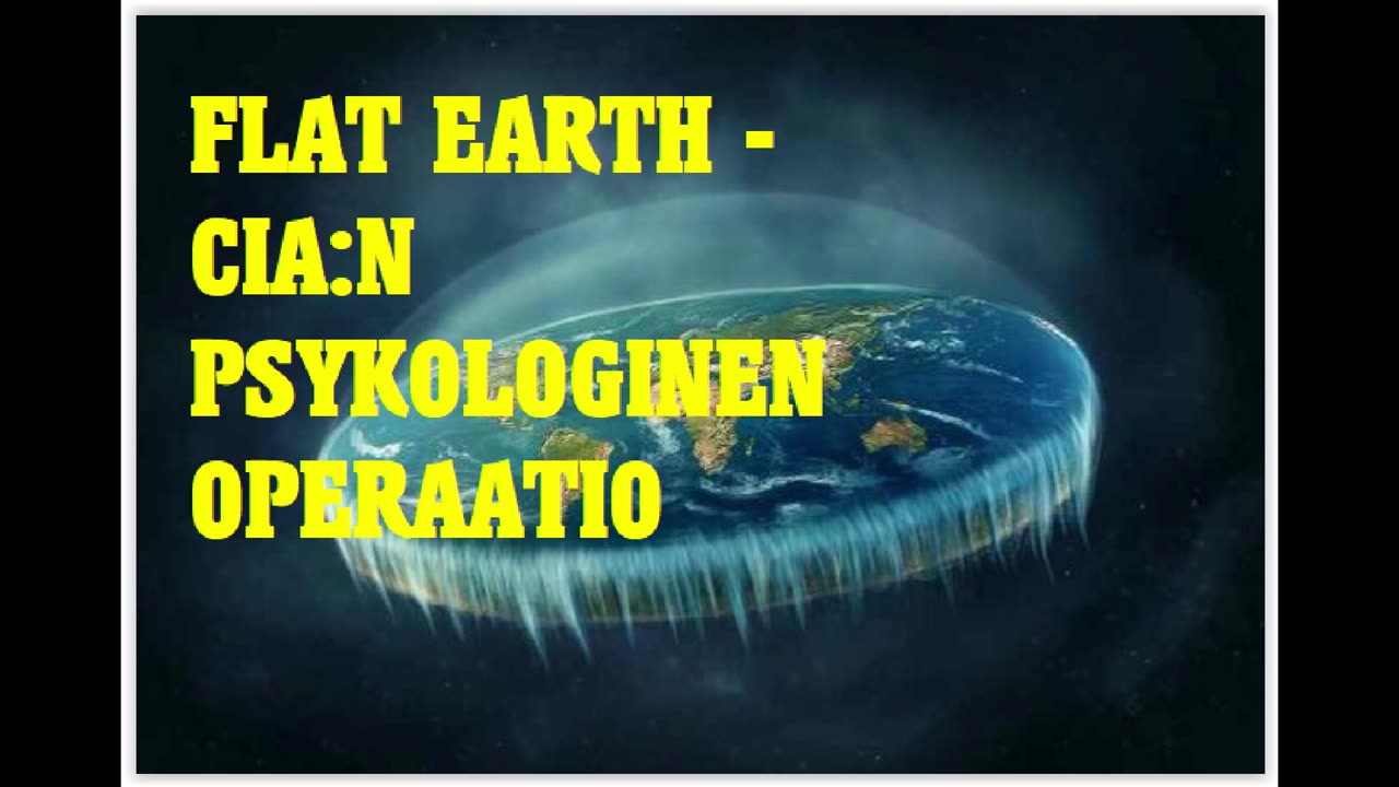 Flat Earth on CIAn psykologinen operaatio