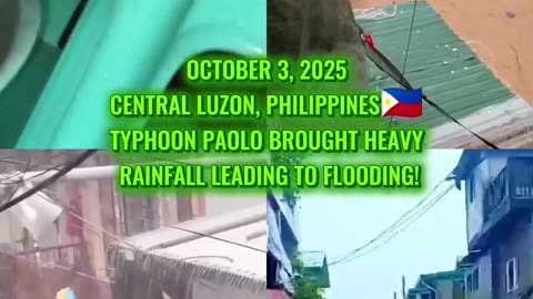 OCTOBER 3,2025 CENTRAL LUZON, PHILIPPINES🇵🇭 TYPHOON PAOLO BROUGHT HEAVY RAINFALL LEADING TO FLOODING