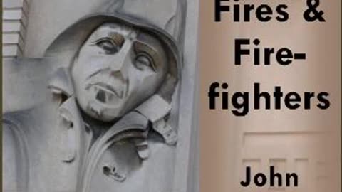 Fires and Fire-Fighters