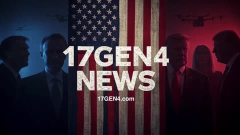 17GEN4.com - News, Politics, MAGA - Now you are here... 17GEN4