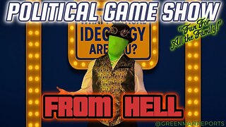 POLITICAL FAMILY GAMESHOW w/ GreenMan Reports