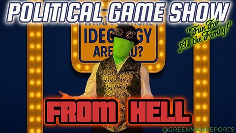 POLITICAL FAMILY GAMESHOW w/ GreenMan Reports