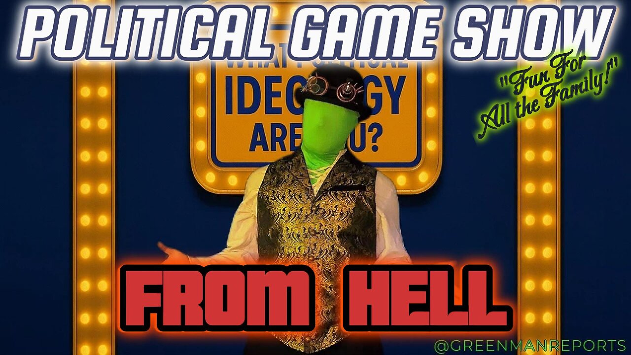 POLITICAL FAMILY GAMESHOW w/ GreenMan Reports