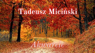 Chwila poezji 08: Tadeusz Miciński "Akwarele"