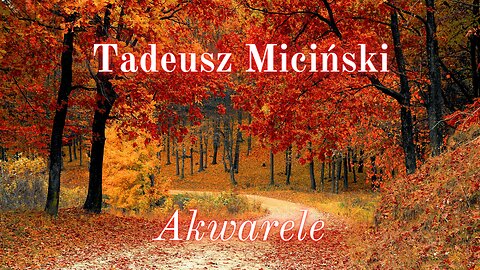 Chwila poezji 08: Tadeusz Miciński "Akwarele"