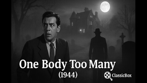 🎬 One Body Too Many (1944) | Bela Lugosi Mystery Comedy | ClassicBox Films