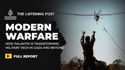 How Palantir is trying to sanitise war | The Listening Post