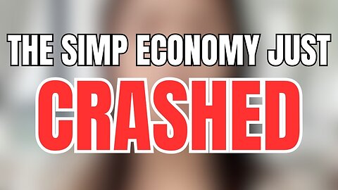 The Simp Economy Crashed