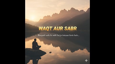 Waqt Aur Sabr | The Power of Time and Patience 💪