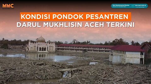 Kondisi Pondok Pesantren Darul Mukhlisin Aceh Terkini | Liputan Bencana