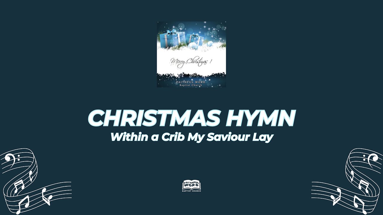 Within a Crib My Saviour Lay | Every Verse Included (Sing Along)