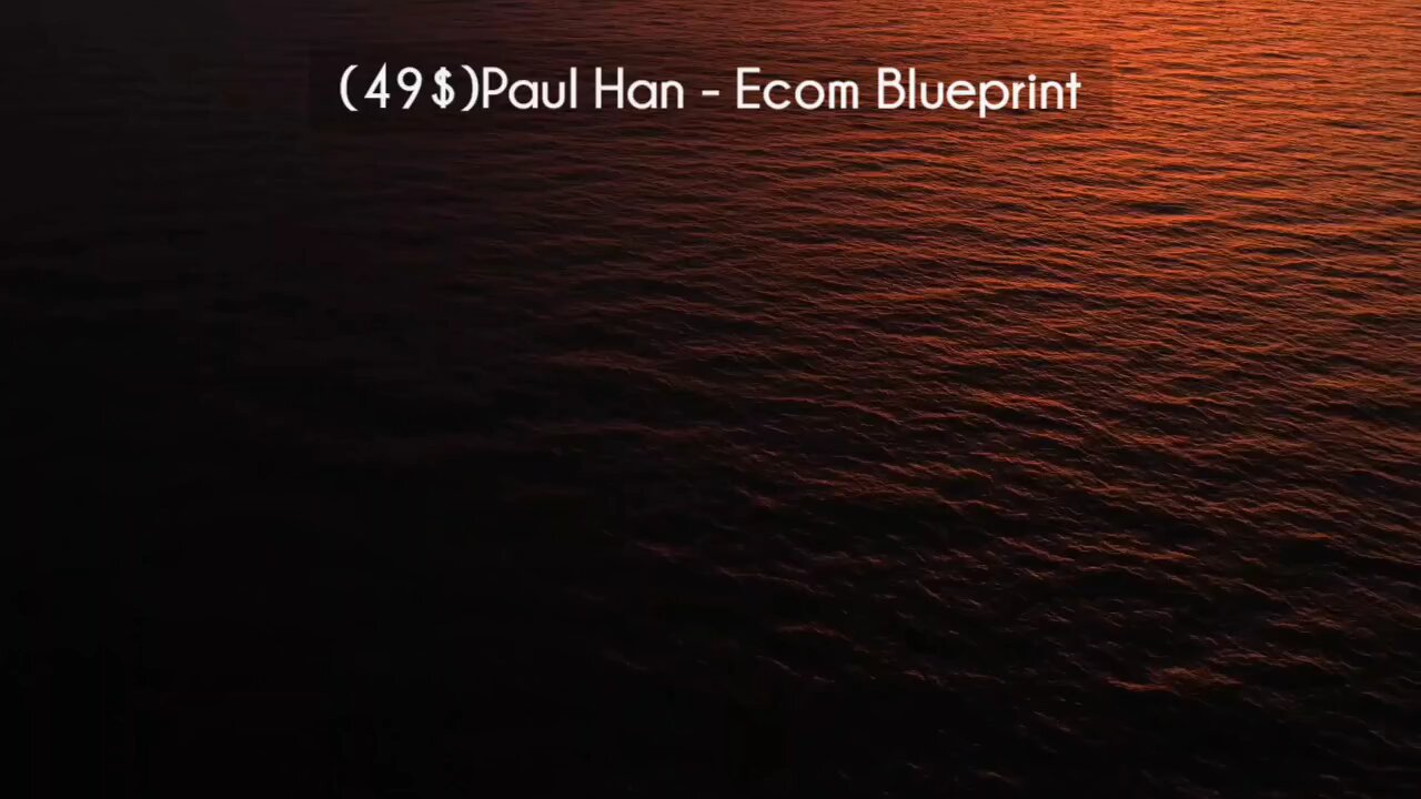 (courseslibrary.com)(49$)Paul Han - Ecom Blueprint Course download