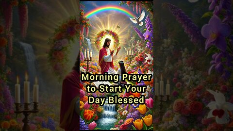 🌅 Morning Prayer to Start Your Day Blessed | Powerful Daily Prayer 🙏✨