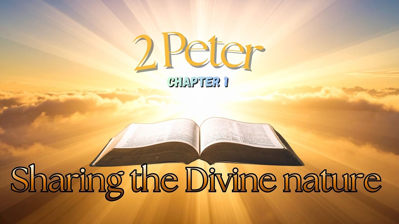 Book of 2 Peter Chapter 1 (Sharing the Divine Nature) David Guzik