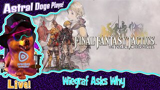 Final Fantasy Tactics ~LIVE!~ Wiegraf Asks Why