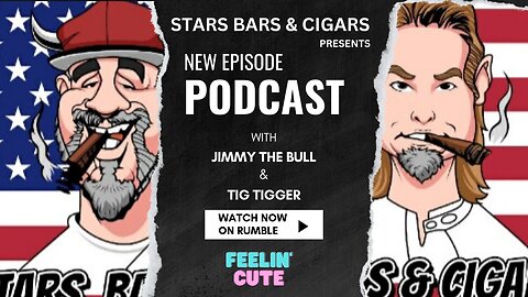 STARS BARS & CIGARS "PODCAST BRIEF "