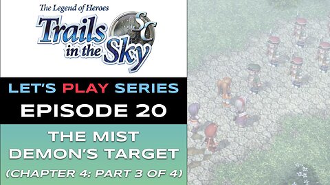 The Legend of Heroes: Trails in the Sky SC (Steam) - Ep 20/48 - Let’s Play Series - Full Gameplay