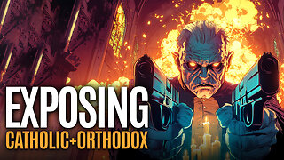 EXPOSING Roman Catholic & Orthodox Church False Teachings