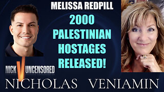 Melissa Redpill Discusses 2000 Palestinian Hostages Released with Nicholas Veniamin