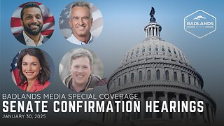 Badlands Media Special Coverage: Senate Confirmation Hearings - KASH - 9:30AM ET