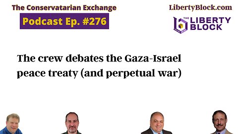The crew debates the Gaza-Israel peace treaty (and perpetual war)