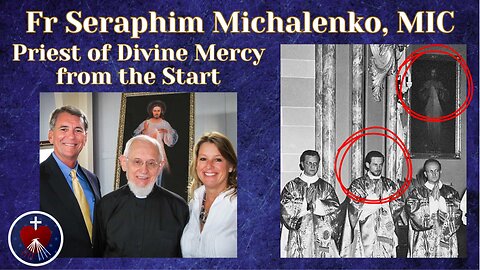 Fr Seraphim Michalenko MIC - Priest of Divine Mercy From the Start - Divine Mercy Prayer Meeting
