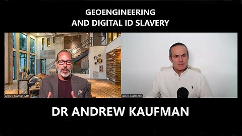 Dr Andrew Kaufman - Geoengineering, Digital ID Slavery