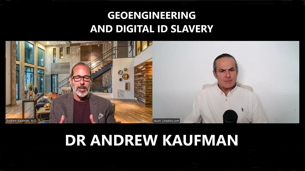 Dr Andrew Kaufman - Geoengineering, Covid Vax Damage, Digital ID Slavery