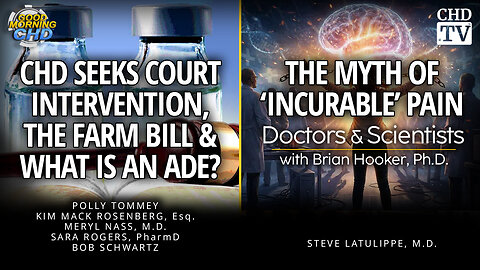 CHD Seeks Court Intervention, The Farm Bill & What is an ADE? + The Myth of 'Incurable' Pain