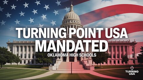 Oklahoma Requires Turning Point USA Chapters in All High Schools