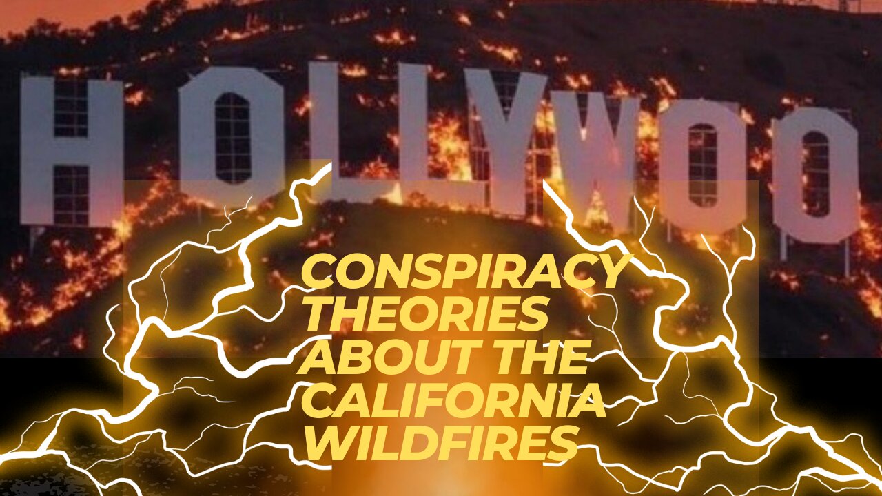 Conspiracy theories About The California WildFires