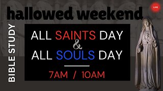 ALL SAINTS DAY LIVESTREAM | Saturday Bible Study