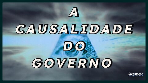 🔥🎬A CAUSALIDADE DO GOVERNO (GREG REESE)🔥🎬