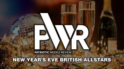 Patriotic Weekly Review - New Year's Eve British Allstars