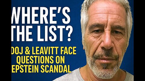Press Secretary Karoline Leavitt Addresses DOJ's Epstein Victim List Controversy.