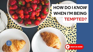 How do I know when I'm being tempted?