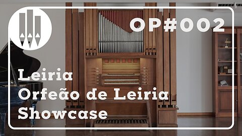 Showcase | OP#002 Leiria - Orfeão de Leiria