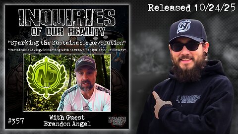 Inquiries of our Reality #357 "Sparking the Sustainable Revolution" with Brandon Angel